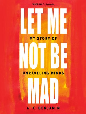 cover image of Let Me Not Be Mad